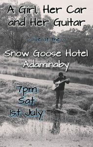 A girl her guitar and her car Adaminaby Live music Snowy Goose Hotel