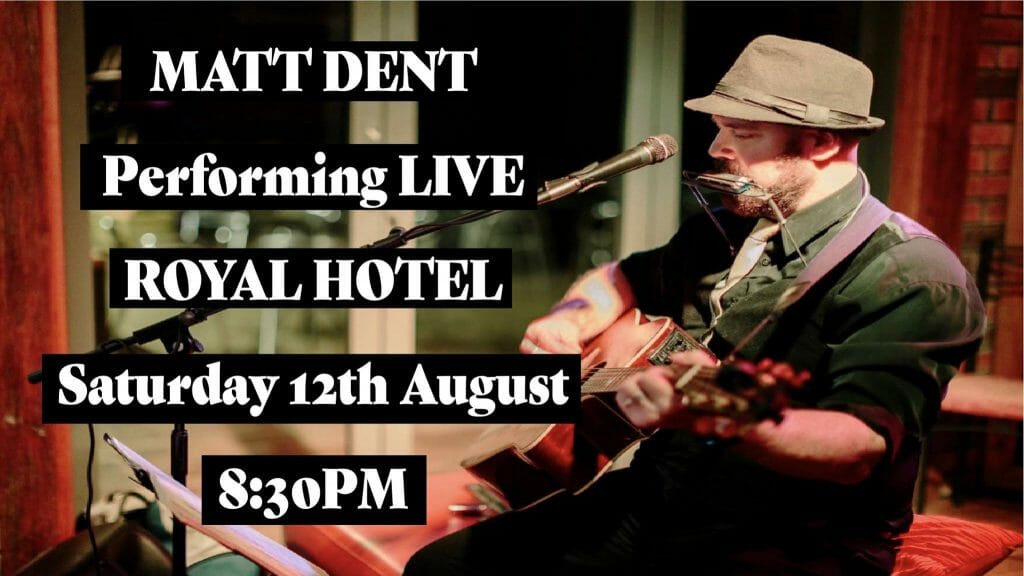 Matt Dent live Royal Hotel 