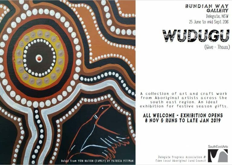 Wudugu (Give – Thaua) Exhibition – Bundian Way Gallery, Delegate